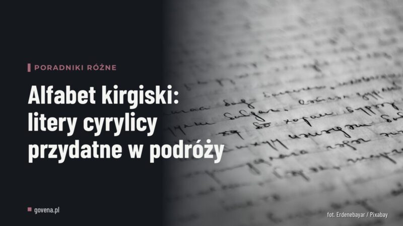 Alfabet kirgiski: litery cyrylicy przydatne w podróży