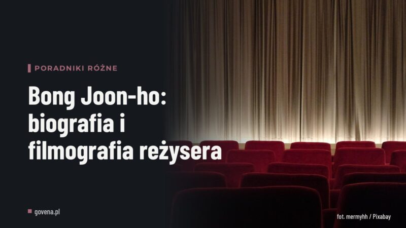 Bong Joon-ho: biografia i filmografia reżysera