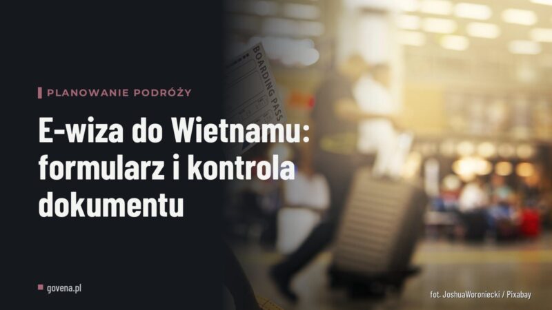 E-wiza do Wietnamu: formularz i kontrola dokumentu