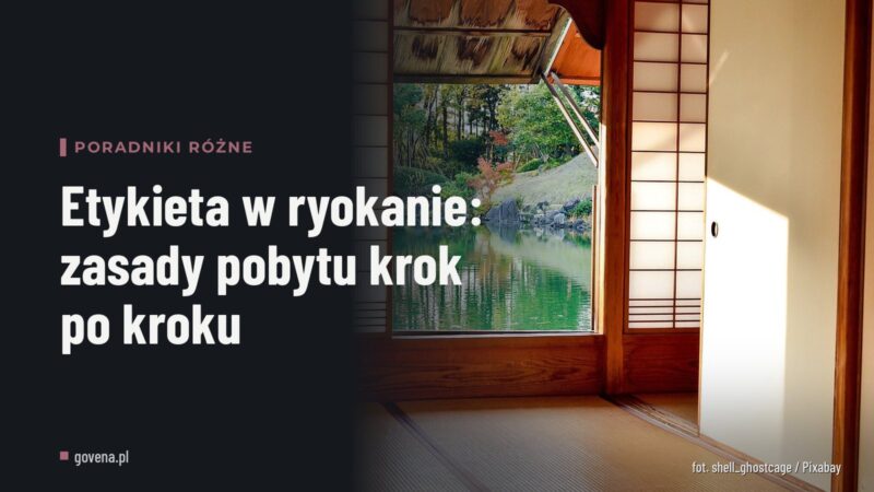Etykieta w ryokanie: zasady pobytu krok po kroku