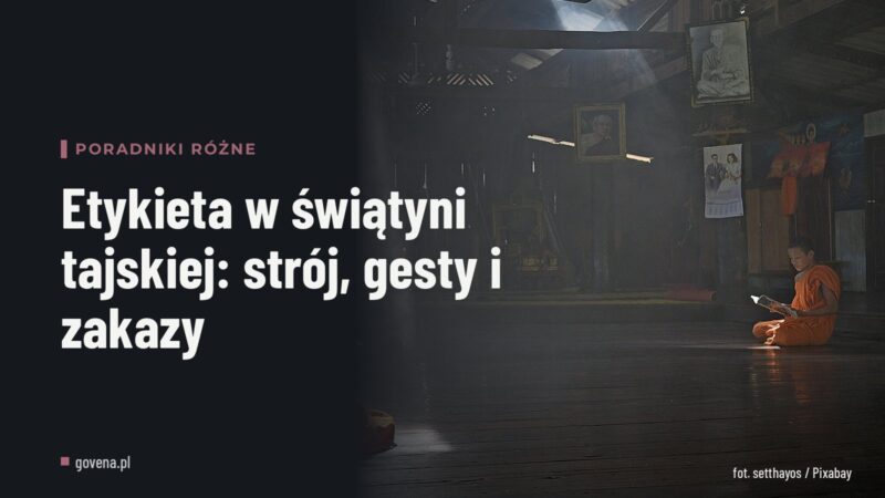 Etykieta w świątyni tajskiej: strój, gesty i zakazy
