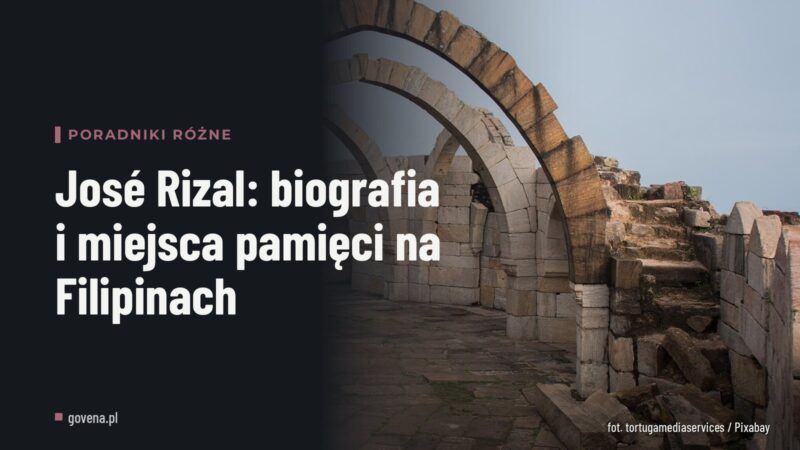 José Rizal: biografia i miejsca pamięci na Filipinach