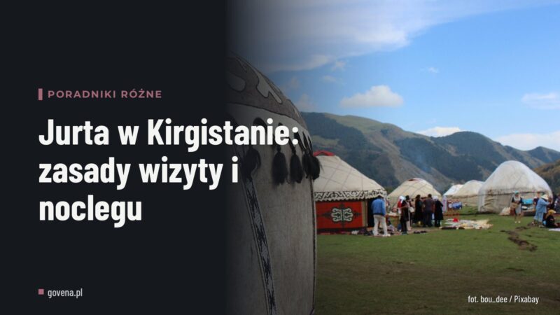 Jurta w Kirgistanie: zasady wizyty i noclegu