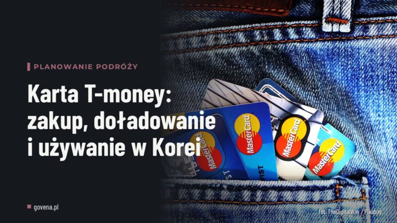 Karta T-money: zakup, doładowanie i używanie w Korei