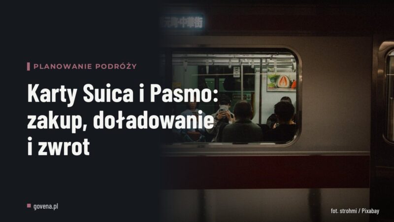 Karty Suica i Pasmo: zakup, doładowanie i zwrot