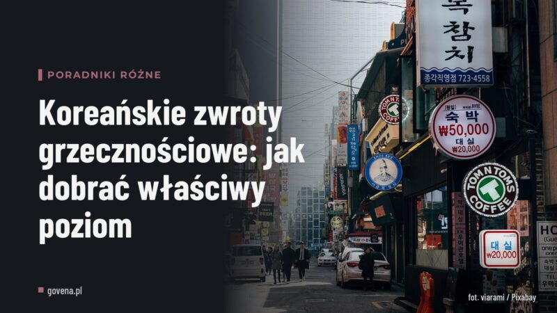 Koreańskie zwroty grzecznościowe: jak dobrać właściwy poziom