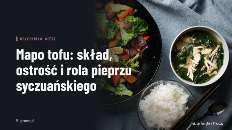 Mapo tofu: skład, ostrość i rola pieprzu syczuańskiego