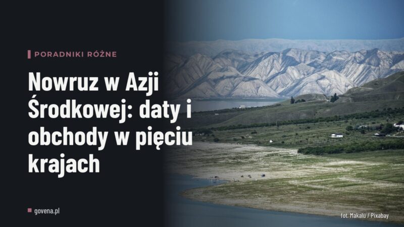 Nowruz w Azji Środkowej: daty i obchody w pięciu krajach
