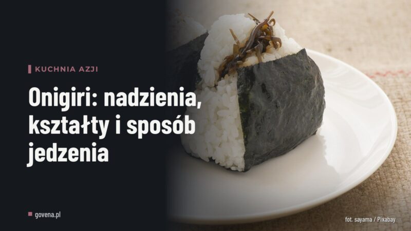 Onigiri: nadzienia, kształty i sposób jedzenia