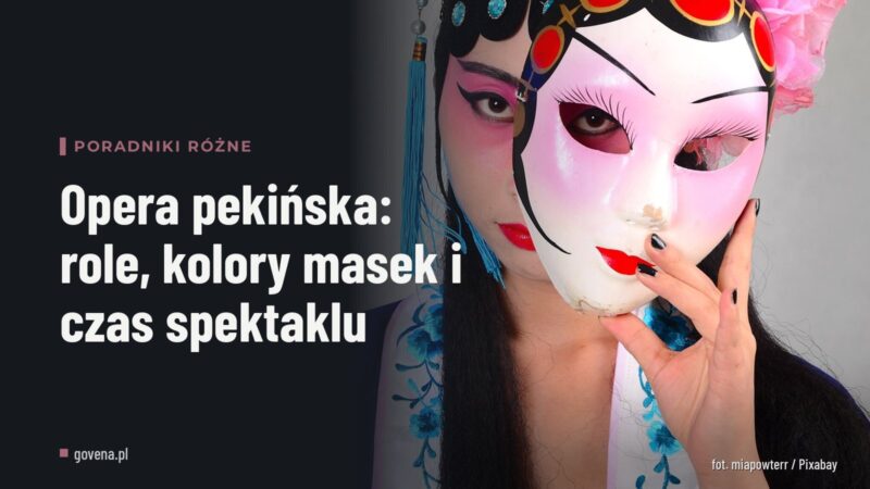 Opera pekińska: role, kolory masek i czas spektaklu
