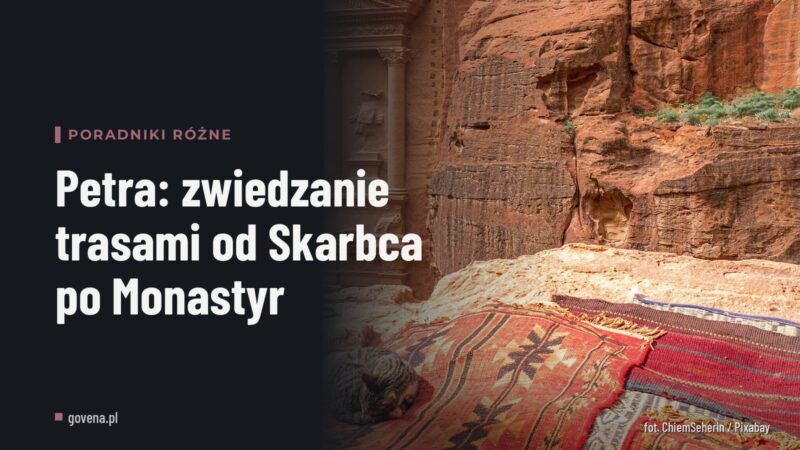 Petra: zwiedzanie trasami od Skarbca po Monastyr