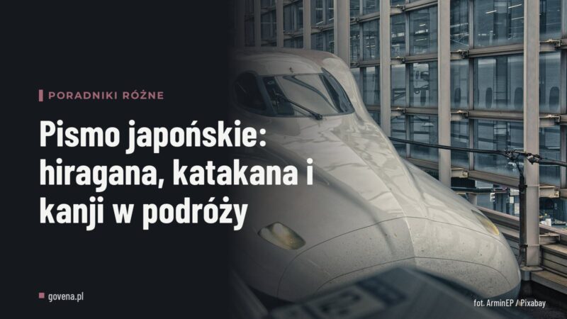 Pismo japońskie: hiragana, katakana i kanji w podróży
