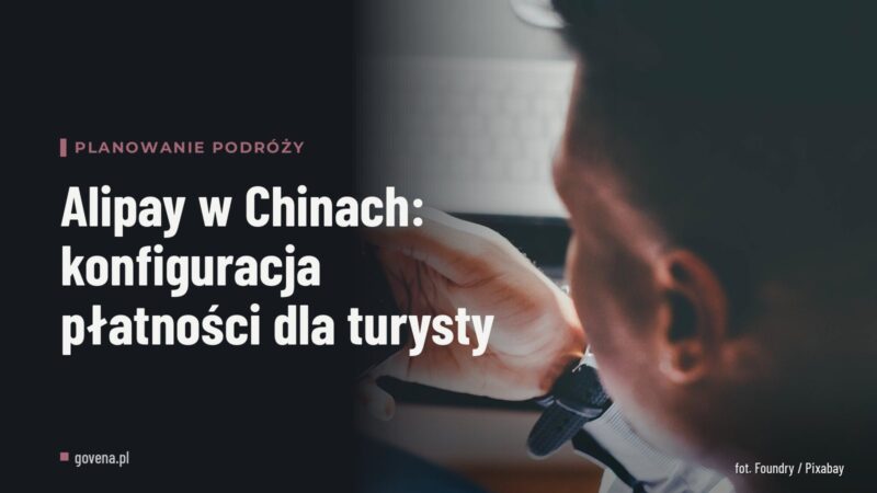 Alipay w Chinach: konfiguracja płatności dla turysty