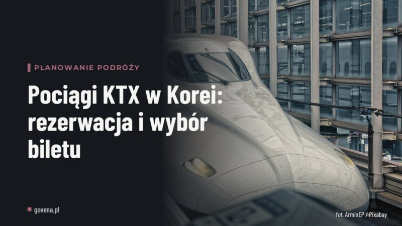 Pociągi KTX w Korei: rezerwacja i wybór biletu