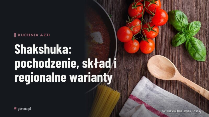 Shakshuka: pochodzenie, skład i regionalne warianty