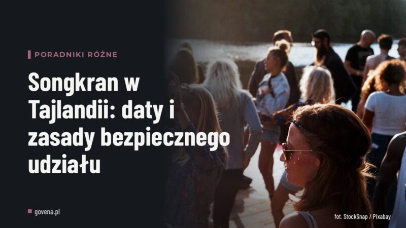 Songkran w Tajlandii: daty i zasady bezpiecznego udziału