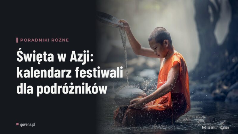 Święta w Azji: kalendarz festiwali dla podróżników