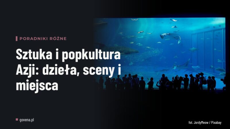 Sztuka i popkultura Azji: dzieła, sceny i miejsca