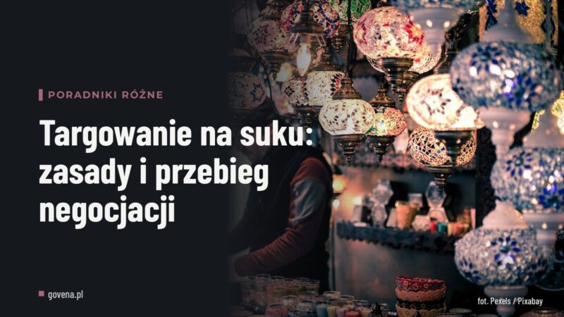 Targowanie na suku: zasady i przebieg negocjacji
