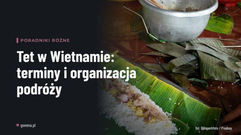 Tet w Wietnamie: terminy i organizacja podróży