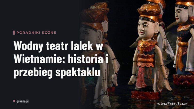 Wodny teatr lalek w Wietnamie: historia i przebieg spektaklu