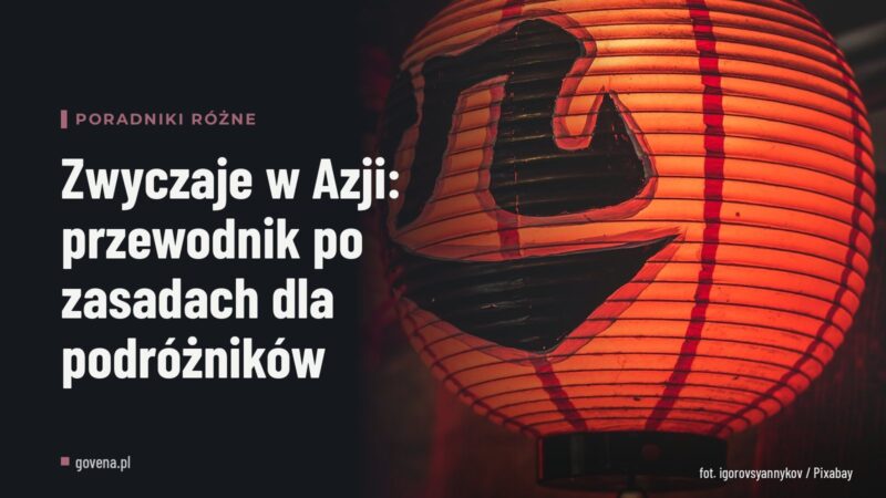 Zwyczaje w Azji: przewodnik po zasadach dla podróżników